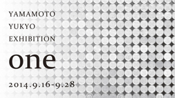 山本 雄教展「one」