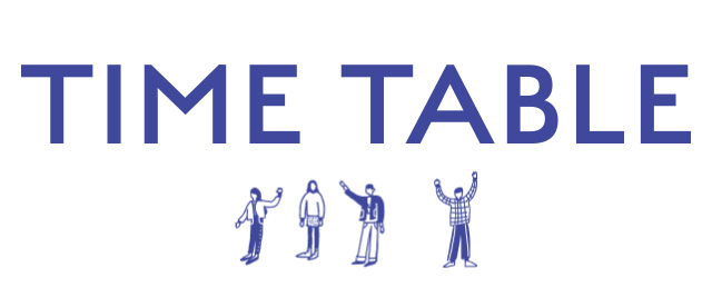 time table 2月14日（土）15日（日）10：00〜16：30